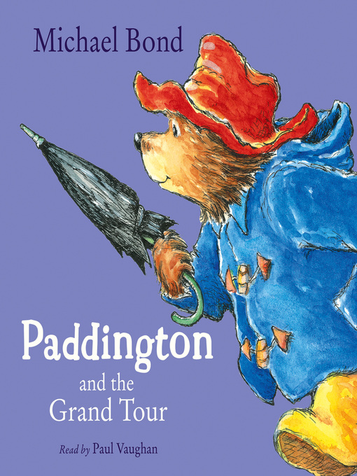 Title details for Paddington and the Grand Tour by Michael Bond - Available